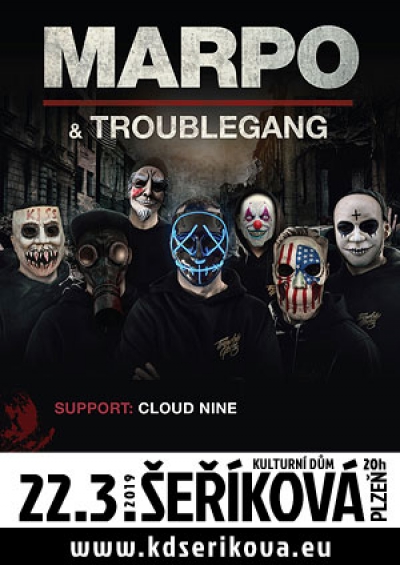 22. 03. 2019 / Marpo &amp; TroubleGang – Road to MarpoDrome, CLOUD NINE