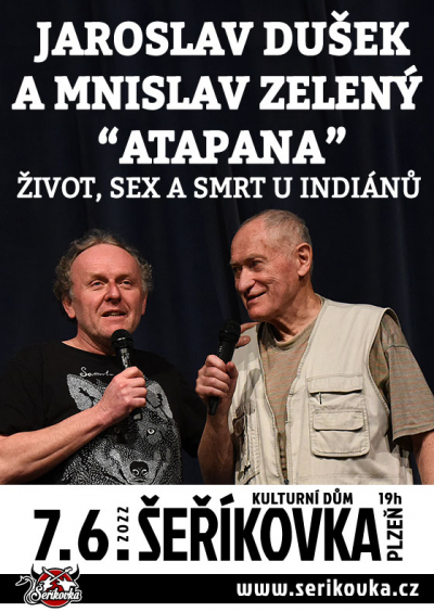 07. 06. 2022 / Jaroslav Dušek a Mnislav Zelený Atapana - Život, sex a smrt u indiánů